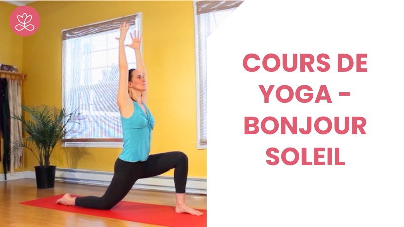 Jour 2. Cours de yoga - Bonjour Soleil avec Maryse Lehoux (34 min)